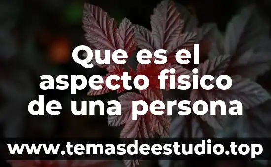 Comportamiento reproductivo animal que es 8 Que es el aspecto fisico de una persona