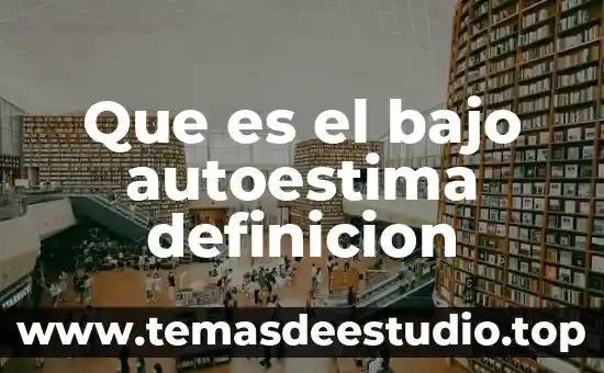 Que es el bajo autoestima definicion
