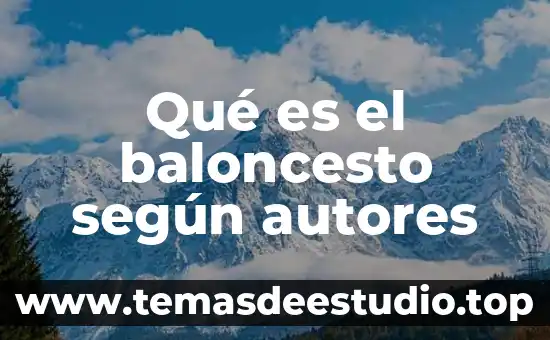 Qué es el baloncesto según autores