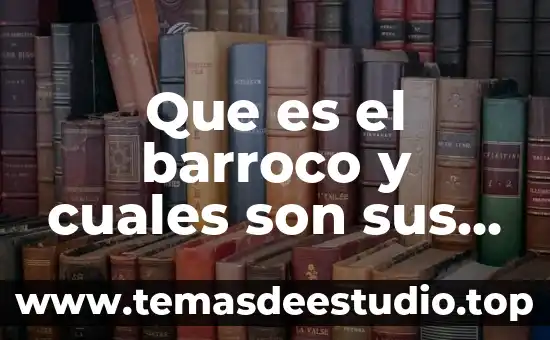 Qué es el movimiento mecánico y cuáles son sus tipos 3 Que es el barroco y cuales son sus pintores