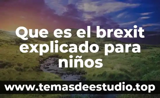 Para que es el metamizol sodico en niños 3 Que es el brexit explicado para niños