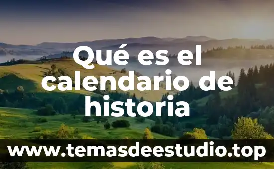 Qué es el calendario de historia