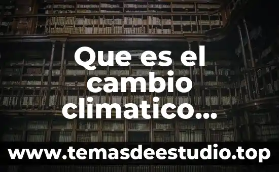 Que es el cambio climatico geologico