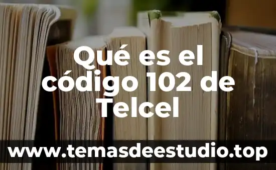 Módulo de distribuidores Telcel que es el número de agente 6 Qué es el código 102 de Telcel