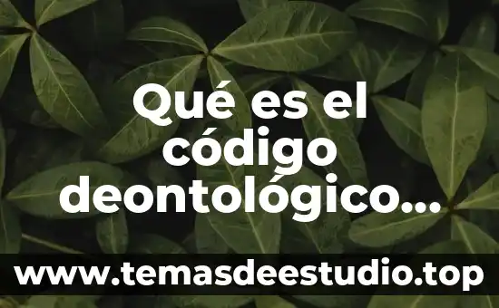 Incrementa el trabajo al que es sometido el coraz贸n 3 Qu茅 es el c贸digo deontol贸gico de trabajo social