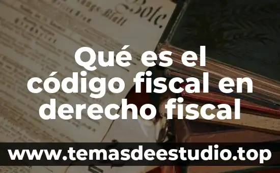 Que es el apellido en derecho 5 Qué es el código fiscal en derecho fiscal
