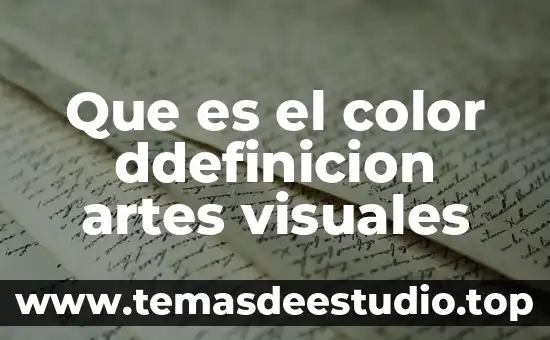 Que es bidimensional en las artes visuales 5 Que es el color ddefinicion artes visuales