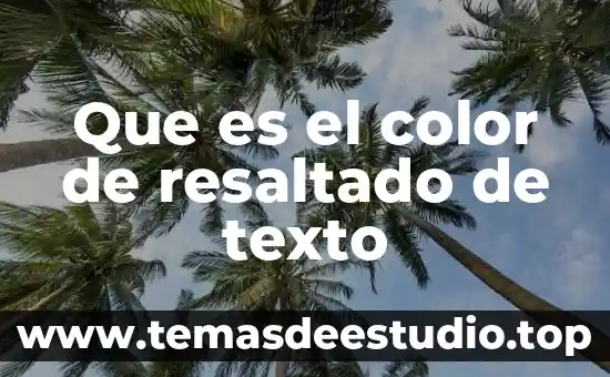 Que es el color de texto 4 Que es el color de resaltado de texto