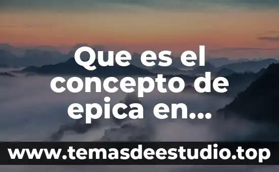 Que es el concepto de epica en literatura