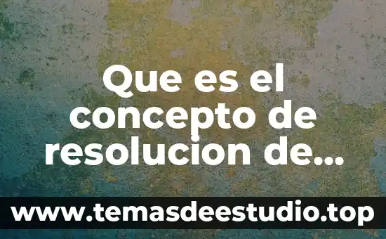 Que es resolucion de conflictos ejemplos 8 Que es el concepto de resolucion de problemas