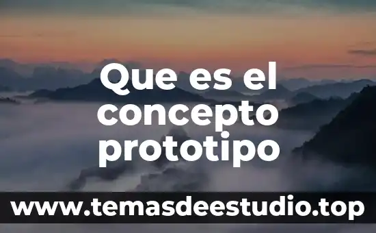 Que es el concepto prototipo