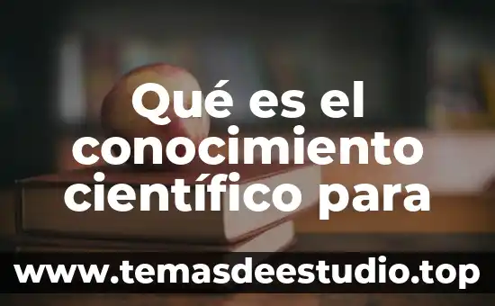 Que es bugambilia nombre cientifico 4 Qué es el conocimiento científico para