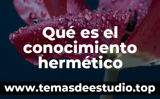 Que es conocimiento de protección 3 Qué es el conocimiento hermético