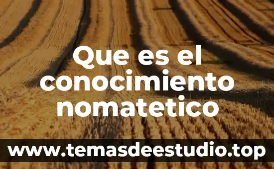 Que es el conocimiento nomatetico