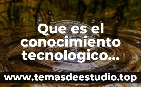 Qué es icono concepto 3 Que es el conocimiento tecnologico definicion
