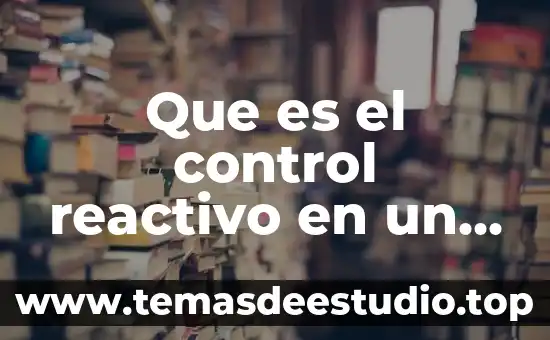 Genericamente que es reactivo 5 Que es el control reactivo en un robot