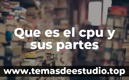 Que es un libro y sus partes para niños 7 Que es el cpu y sus partes