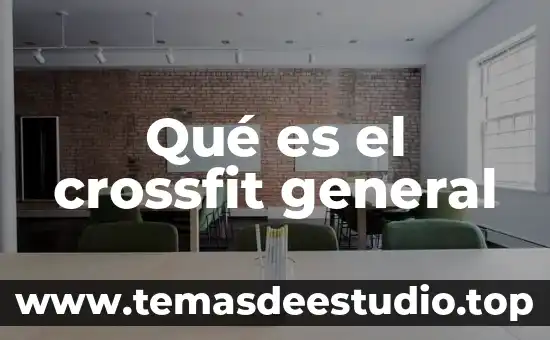 Qué es un número general 7 Qué es el crossfit general
