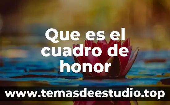 Que es y para que sirve le cuadro latino 7 Que es el cuadro de honor
