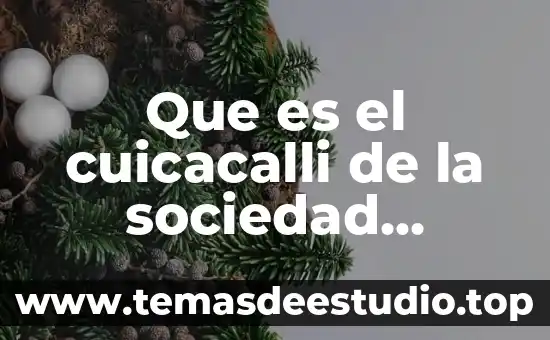 Que es baso y vaso 8 Que es el cuicacalli de la sociedad mexica