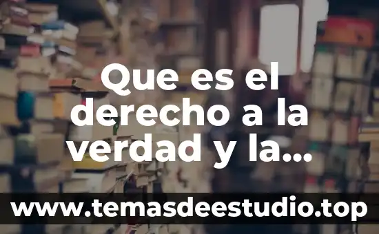 Que es el derecho a la verdad y la justicia