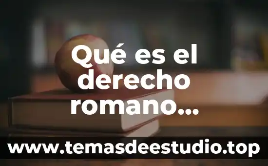 Que es el procedimiento extraordinario en derecho romano 4 Qué es el derecho romano justinianeo