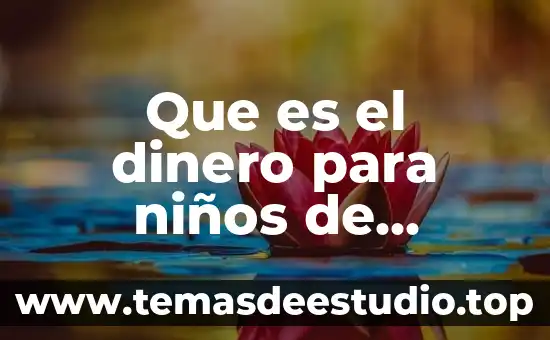 Que es la impresion primaria 3 Que es el dinero para niños de primaria primer grado