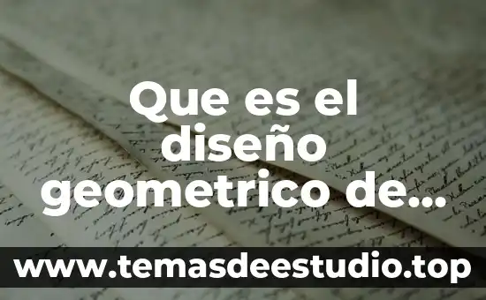 Que es arte geométrico 4 Que es el diseño geometrico de carreteras