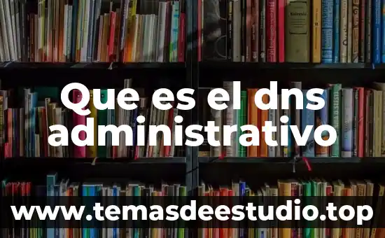DNS tipo A que es 6 Que es el dns administrativo