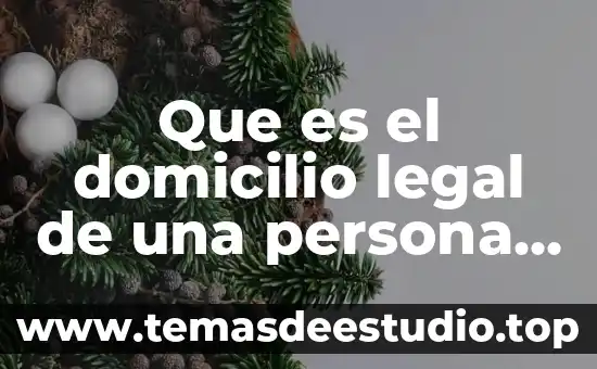 Significado de domicilio catastral que es 8 Que es el domicilio legal de una persona fisica
