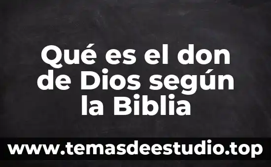 Qué es el don de Dios según la Biblia