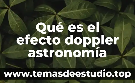 Qué es un cilindro de simple y doble efecto 5 Qué es el efecto doppler astronomía