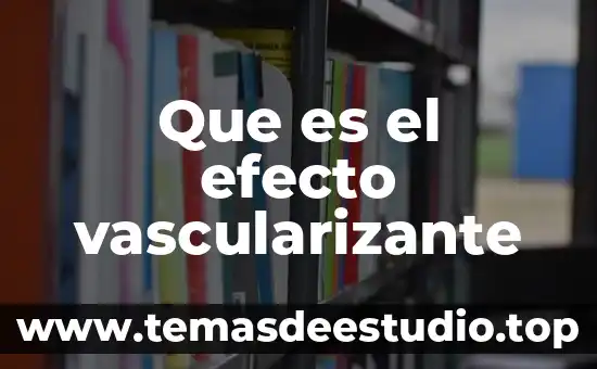 Que es el efecto termorregulador 7 Que es el efecto vascularizante