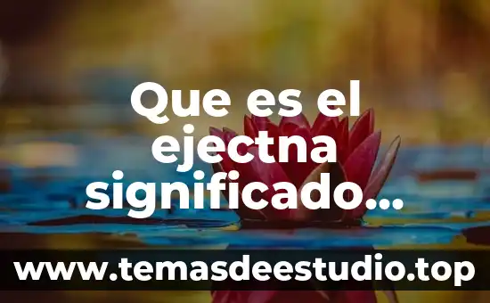 Estudio bíblico que es orar 3 Que es el ejectna significado biblico