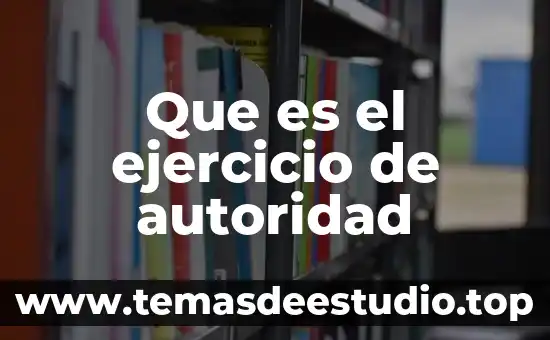 Que es el conocimiento por autoridad 6 Que es el ejercicio de autoridad