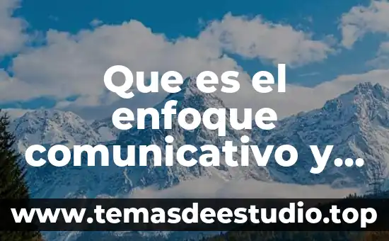 Qué es un animal sachuvaca 3 Que es el enfoque comunicativo y funcional