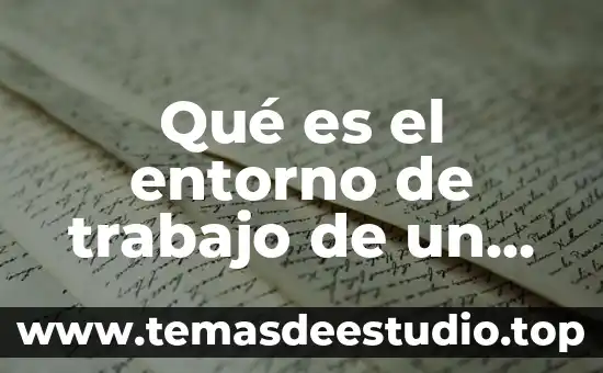 Que es hoja de trabajo en excel concepto 6 Qué es el entorno de trabajo de un sistema operativo
