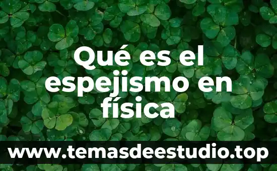 Que es cultura en educacion fisica 4 Qué es el espejismo en física