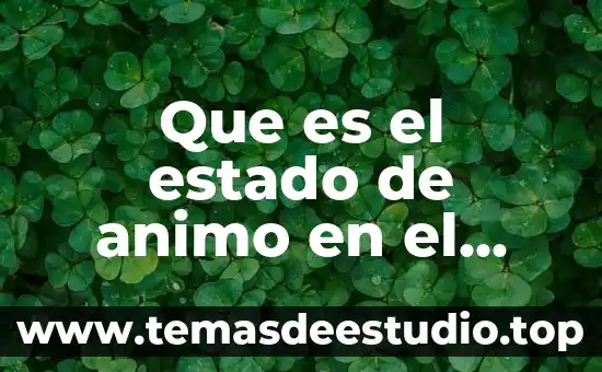 Que es el estado de animo en el comportamiento organizacional