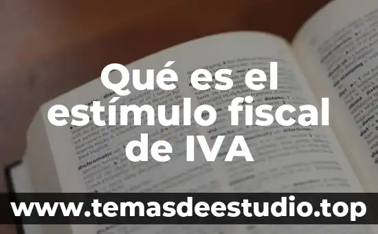 Por que es importante tomar desiciones 3 Qué es el estímulo fiscal de IVA