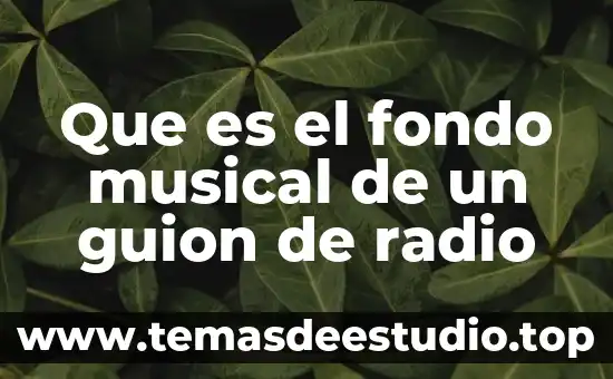 Que es el fondo musical de un guion de radio
