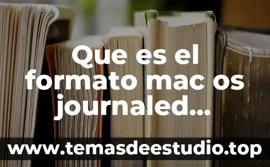 Que es el formato mac os journaled extended