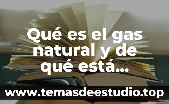 Que es mejor cesarea programada o parto natural 4 Qué es el gas natural y de qué está compuesto