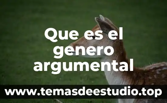 Que es el genero argumental