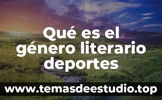 Que es la subjetividad del ensayo literario 8 Qué es el género literario deportes