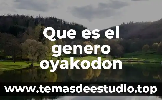 Holon del genero que es 5 Que es el genero oyakodon