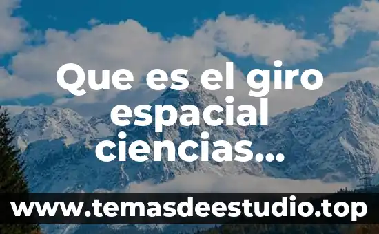 Nacho Vegas que es lo que comen las brujas 3 Que es el giro espacial ciencias sociales