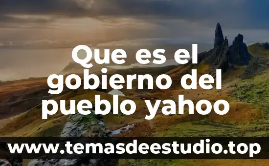 Cultura del pueblo que es 6 Que es el gobierno del pueblo yahoo