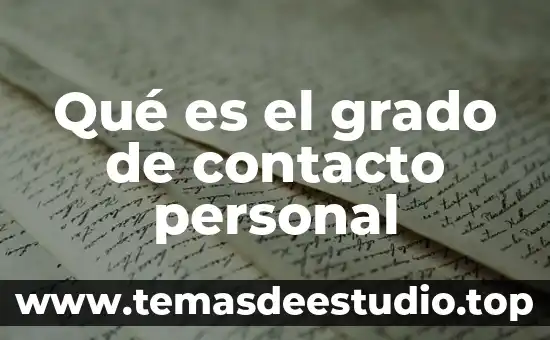 Que es el movimiento de contacto 3 Qué es el grado de contacto personal