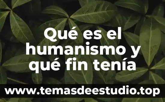 Que es el existencialismo es un humanismo 4 Qué es el humanismo y qué fin tenía
